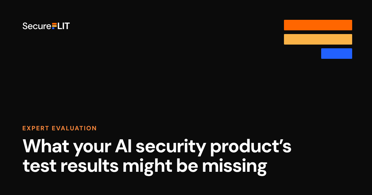 What your AI security product’s test results might be missing